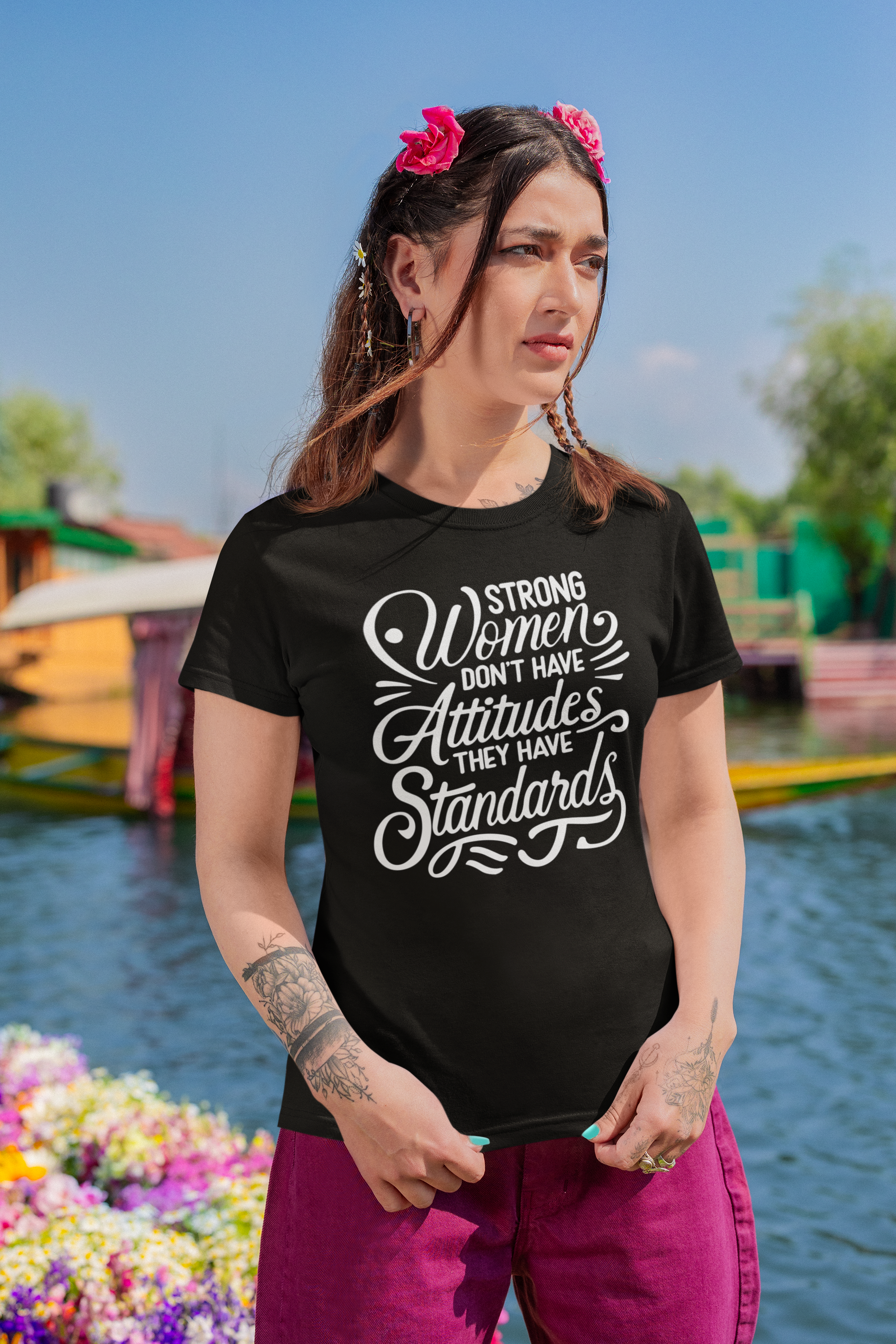 Strong Women Don't Have Attitudes They Have Standards T-Shirt
