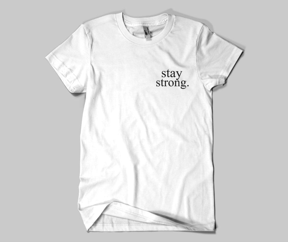 Stay Strong T-shirt
