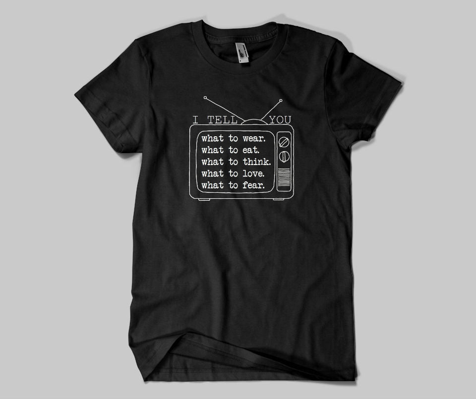 I tell you : what to wear, what to eat,what to think...T-shirt - Urbantshirts.co.uk