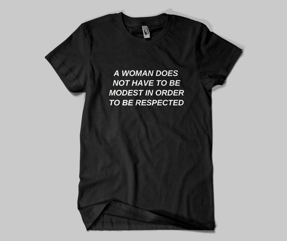 A Woman Does Not Have To Be Modest To Be Respected T-shirt - Urbantshirts.co.uk