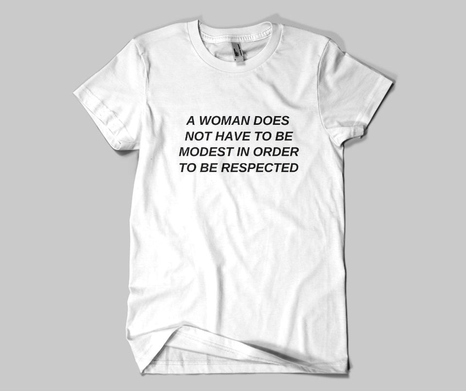 A Woman Does Not Have To Be Modest To Be Respected T-shirt - Urbantshirts.co.uk