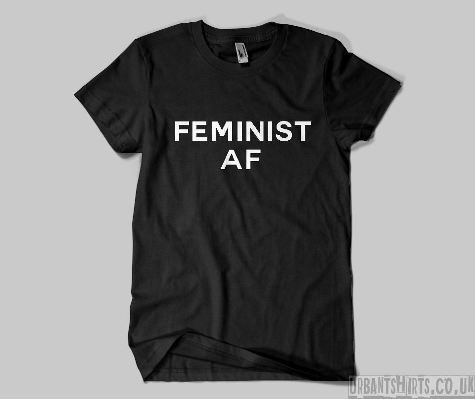 Feminist AF T-shirt - Urbantshirts.co.uk