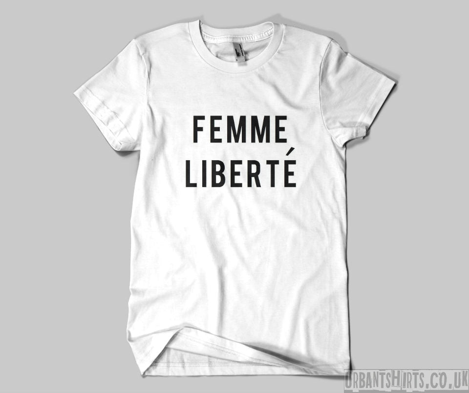 Femme Liberte T-shirt - Urbantshirts.co.uk