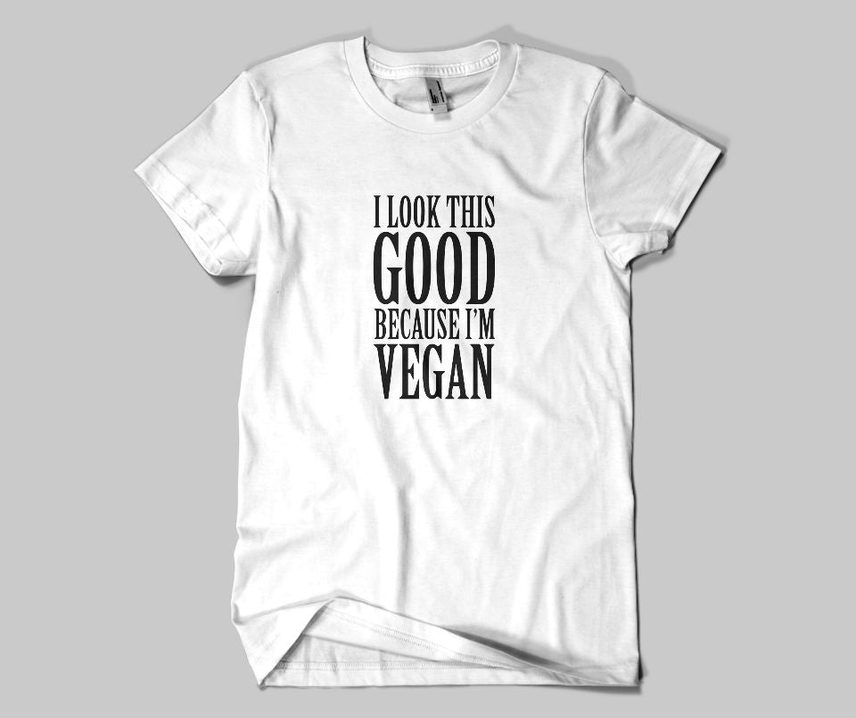I look this good because I'm vegan T-shirt - Urbantshirts.co.uk