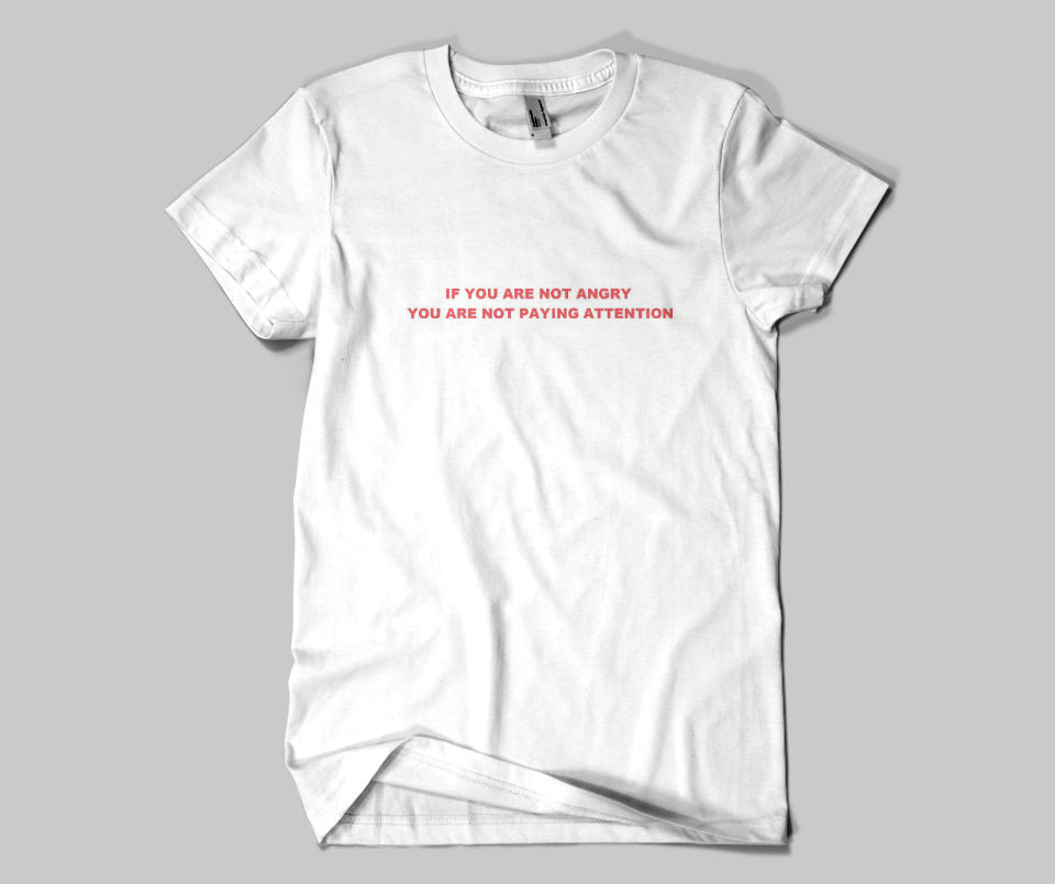 If you are not angry you are not paying attention T-shirt - Urbantshirts.co.uk