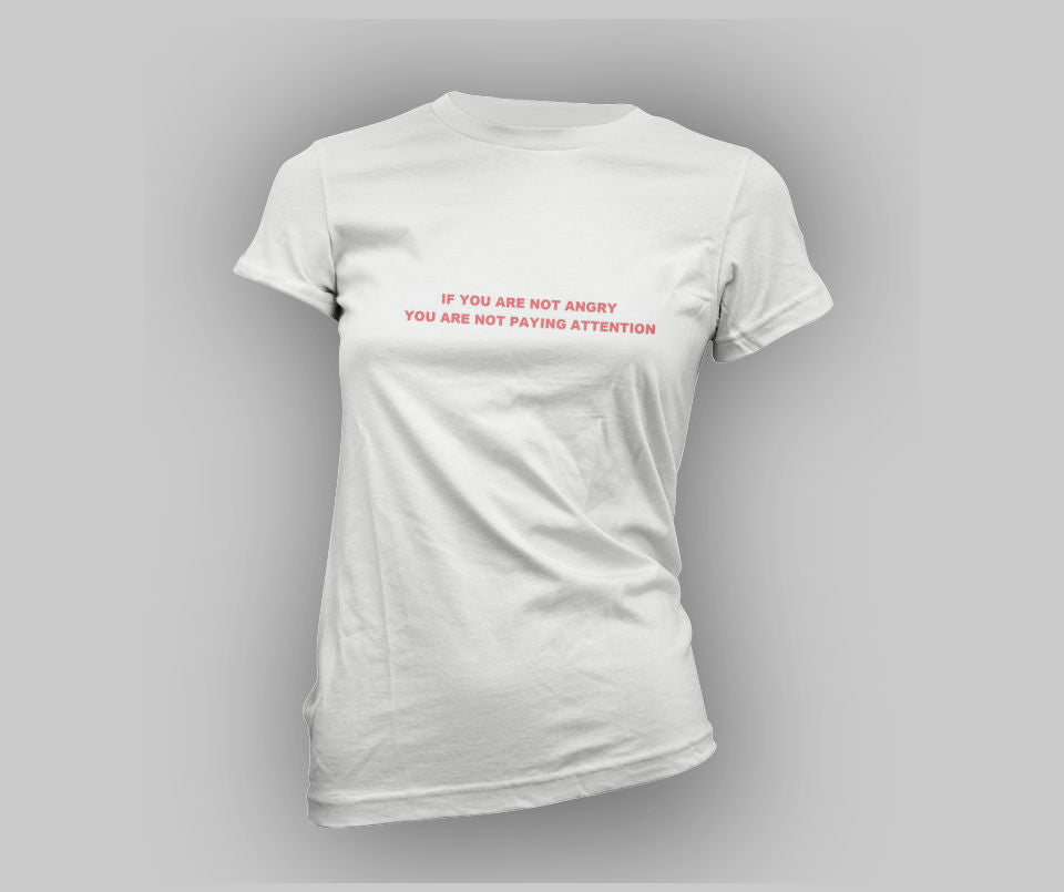 If you are not angry you are not paying attention T-shirt – www ...