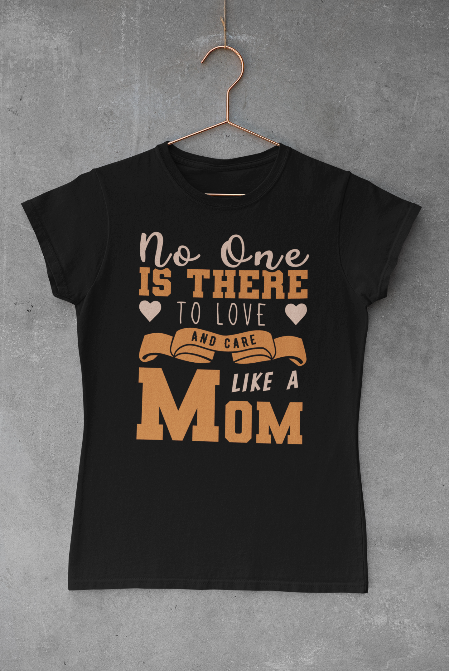 No one Is There To Love And Care Like A Mom T-shirt