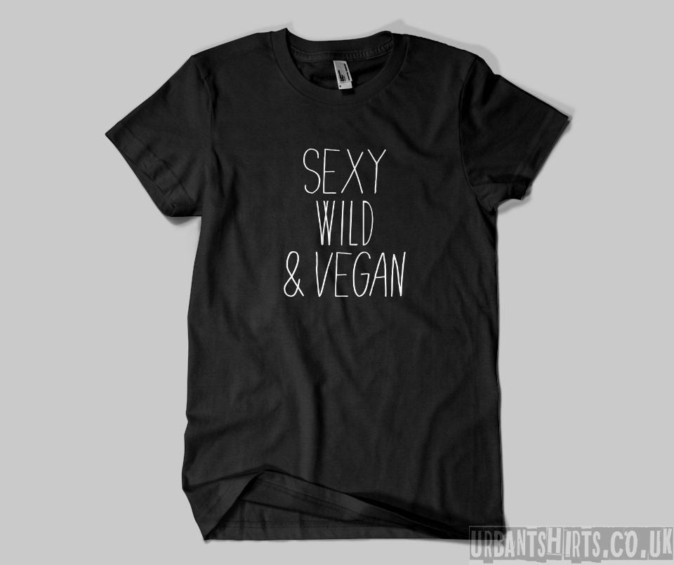Sexy , wild and vegan T-shirt - Urbantshirts.co.uk
