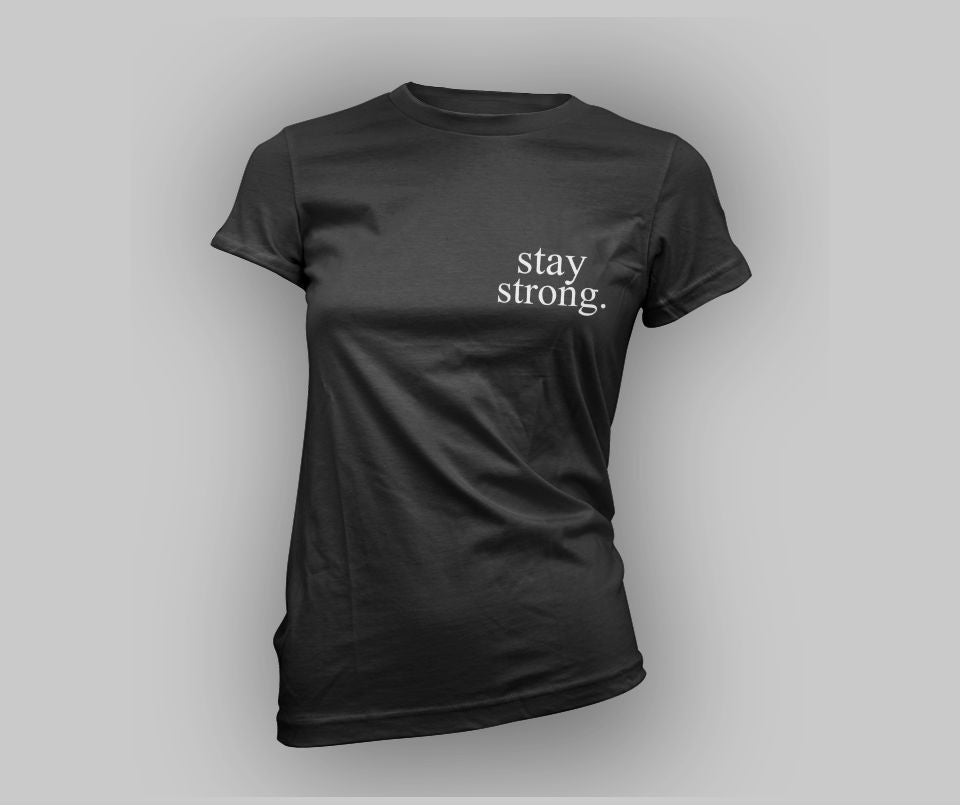 Stay Strong T-shirt - Urbantshirts.co.uk