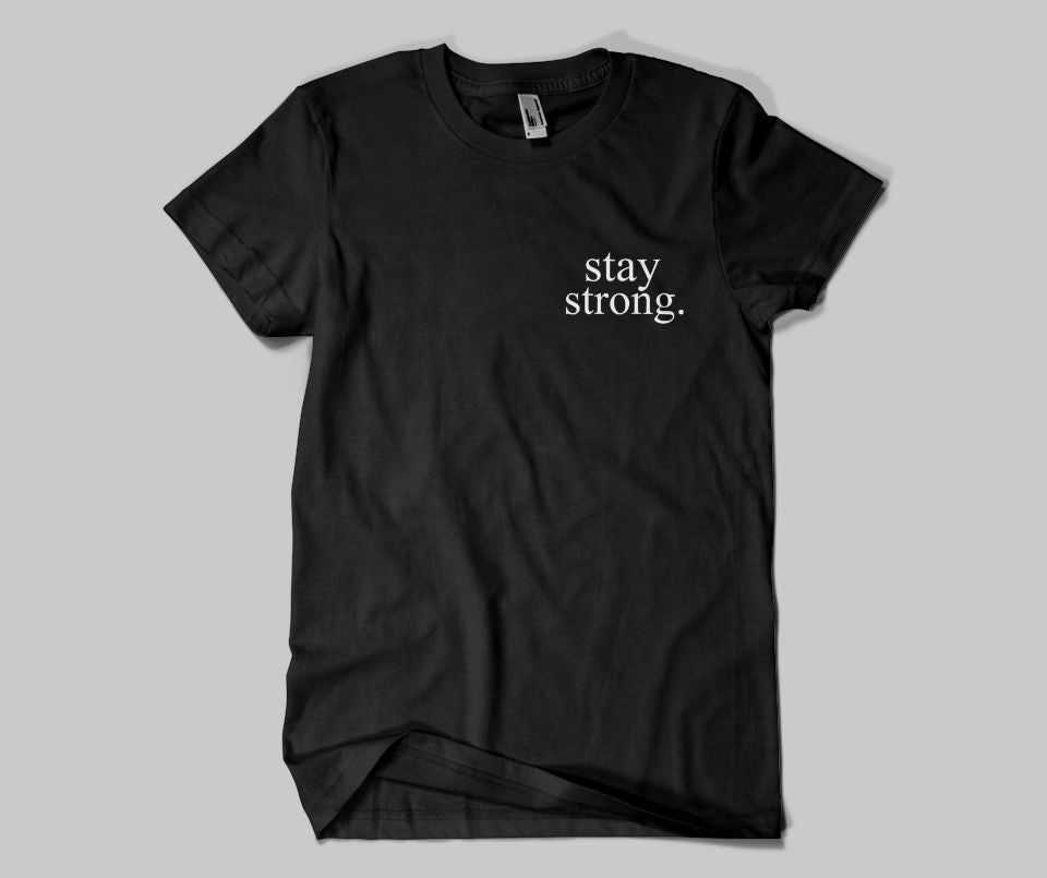 Stay Strong T-shirt - Urbantshirts.co.uk
