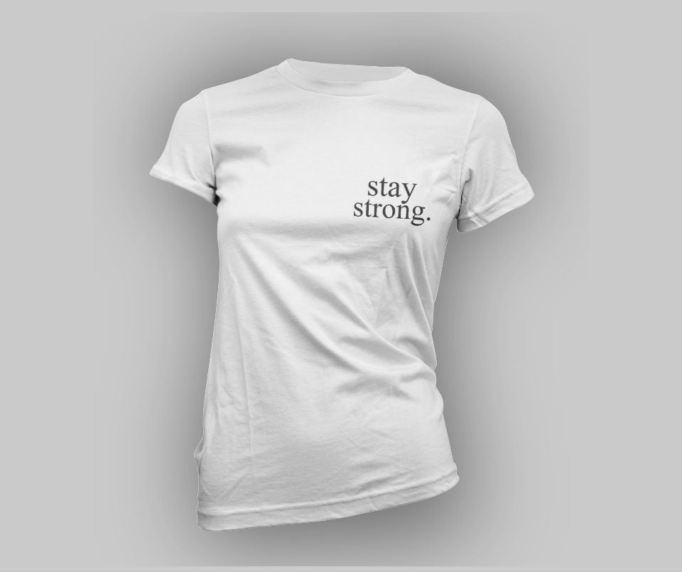 Stay Strong T-shirt - Urbantshirts.co.uk