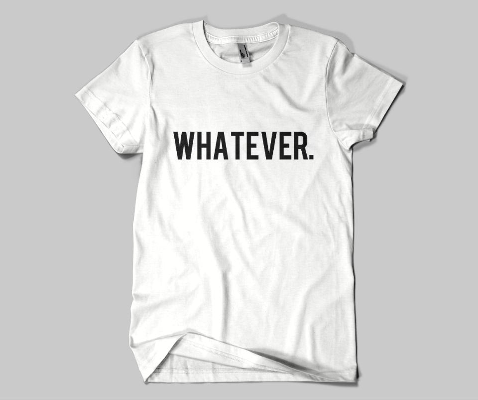 Whatever T-shirt - Urbantshirts.co.uk