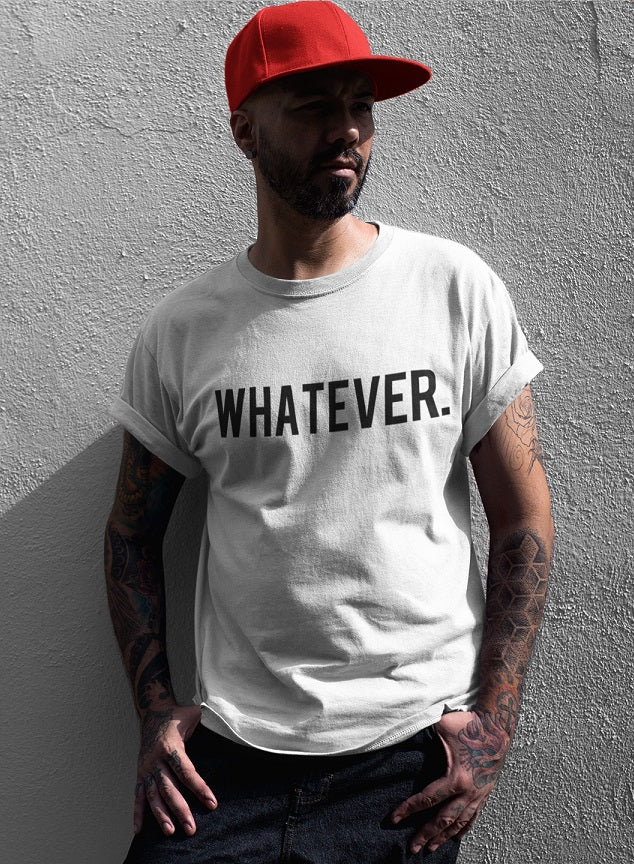 Whatever T-shirt - Urbantshirts.co.uk