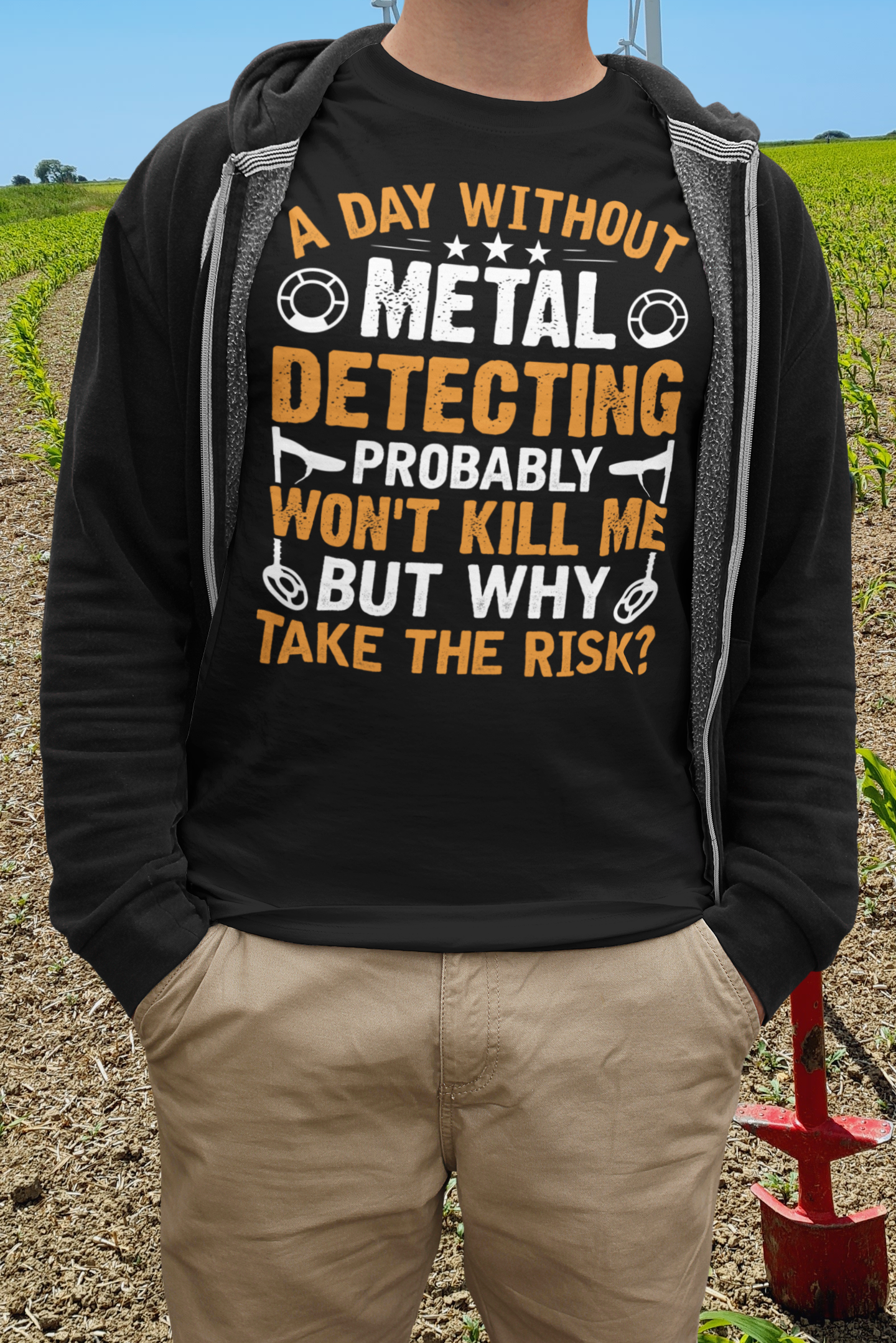 A day without metal detecting probably won't kill me but why take the risk