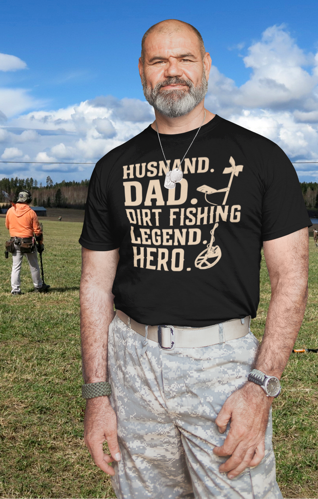 Husband.Dad. Dirt Fishing Legend. Hero - T-shirt