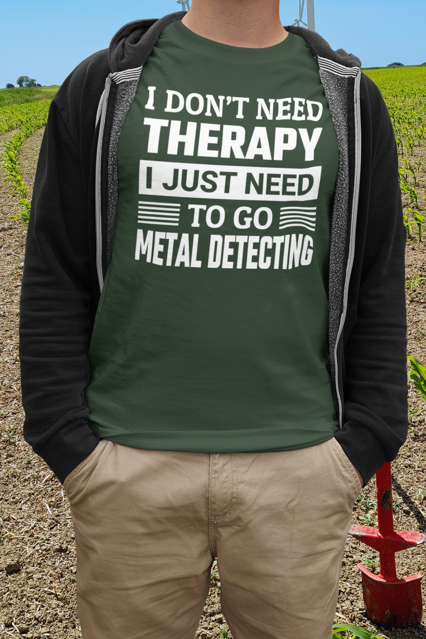 I Don't Need Therapy I Just Need To Go Metal Detecting