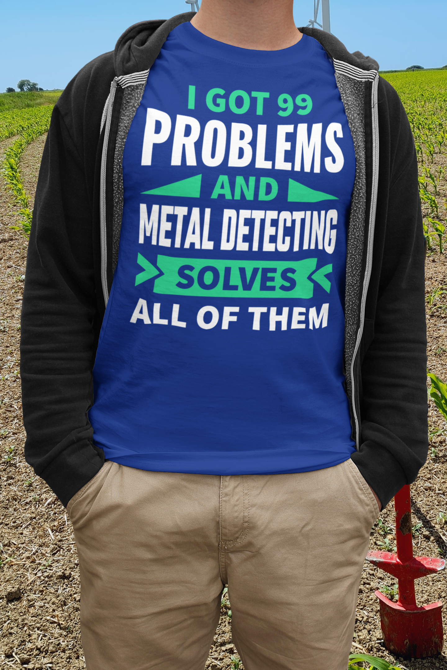 I Got 99 Problems And Metal Detecting Solves All Of Them