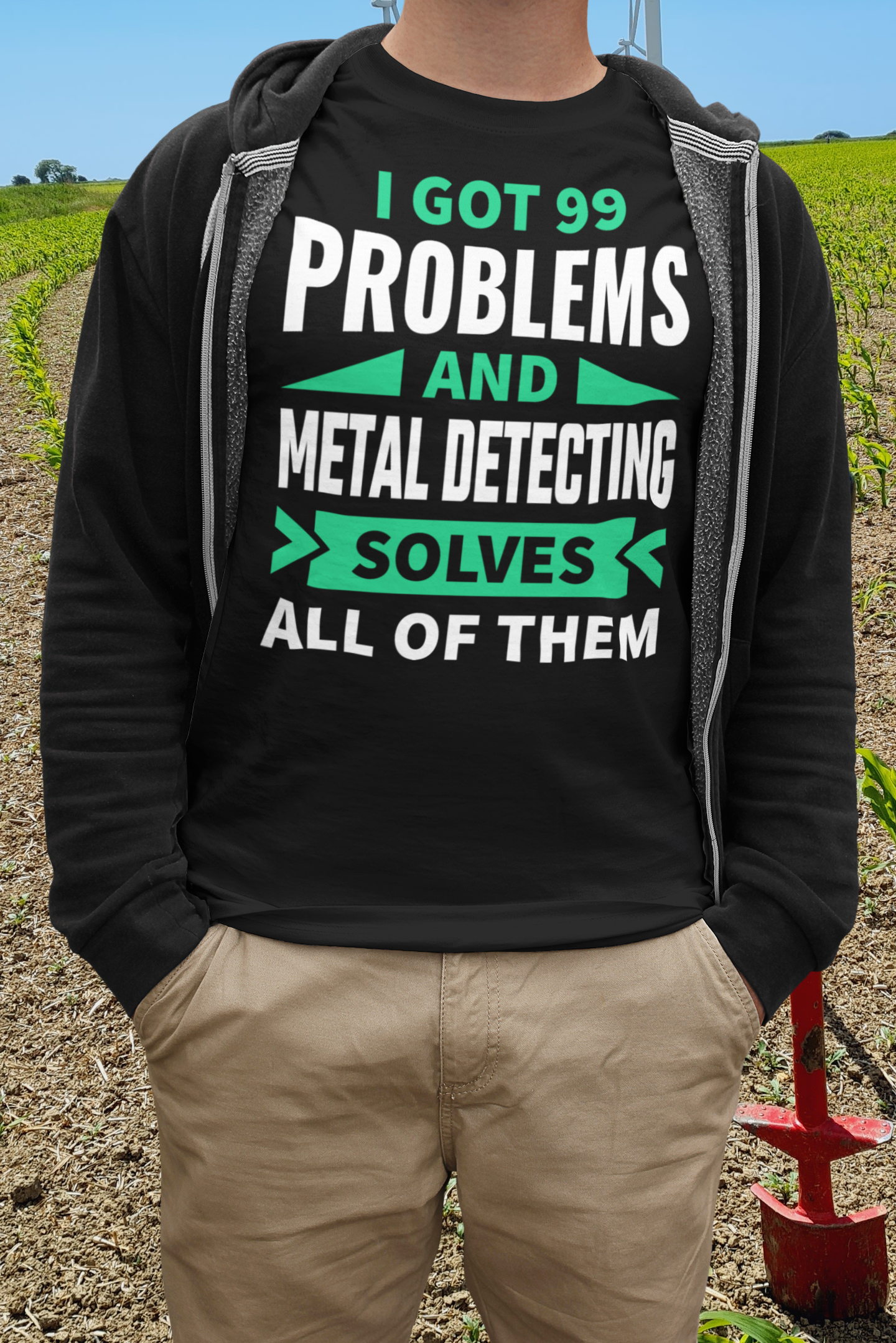 I Got 99 Problems And Metal Detecting Solves All Of Them