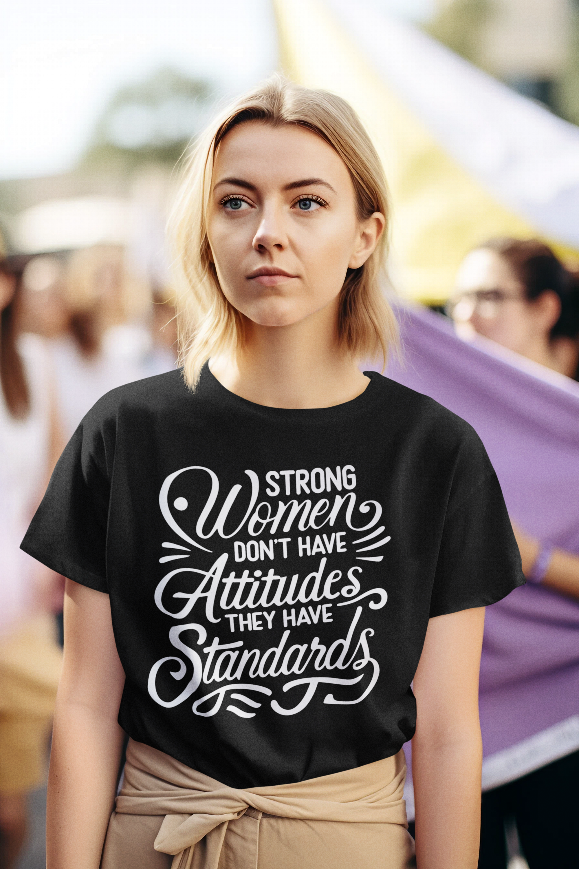 Strong Women Don't Have Attitudes They Have Standards T-Shirt