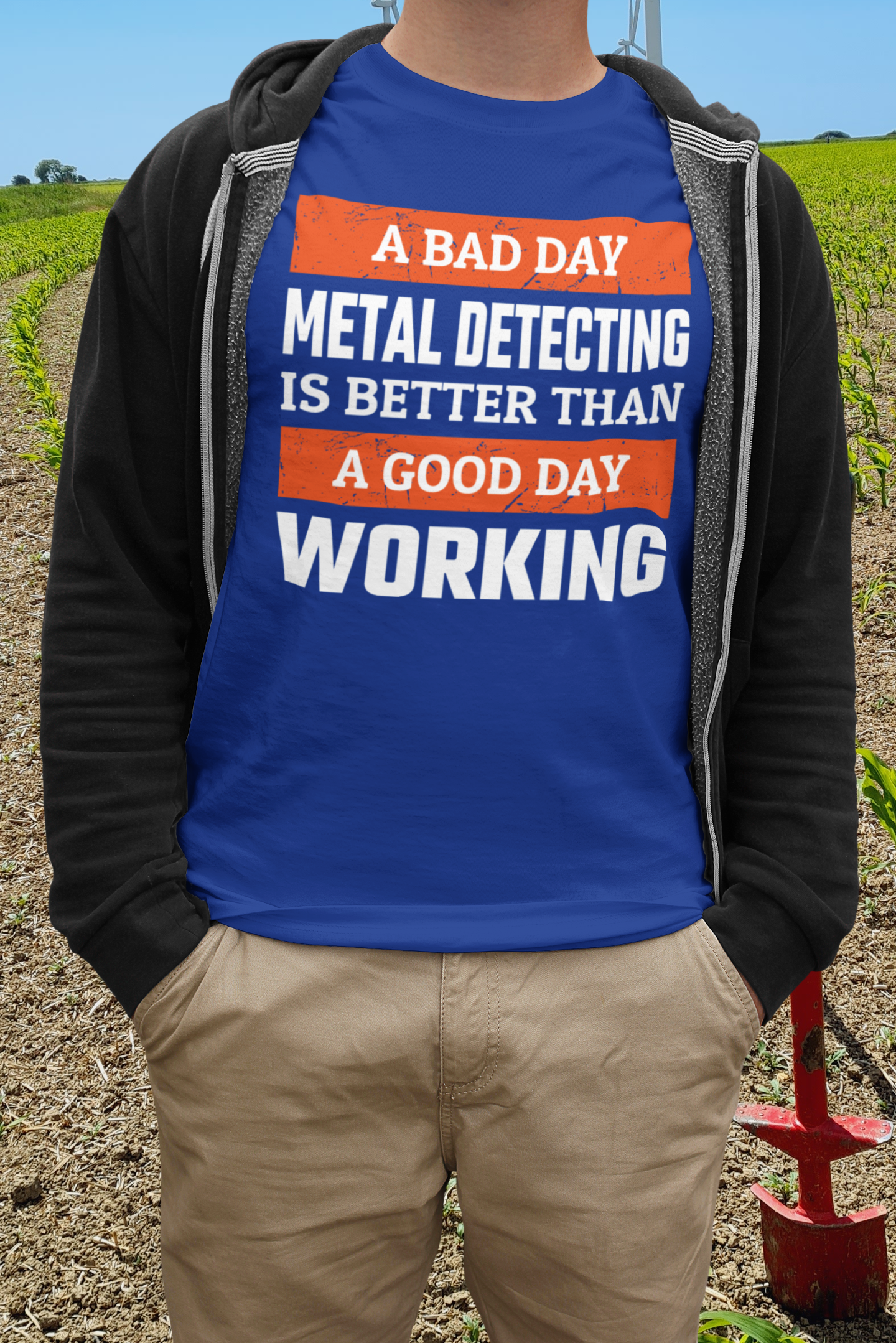 A Bad Day Metal Detecting Is Better Than A Good Day Working T-shirt