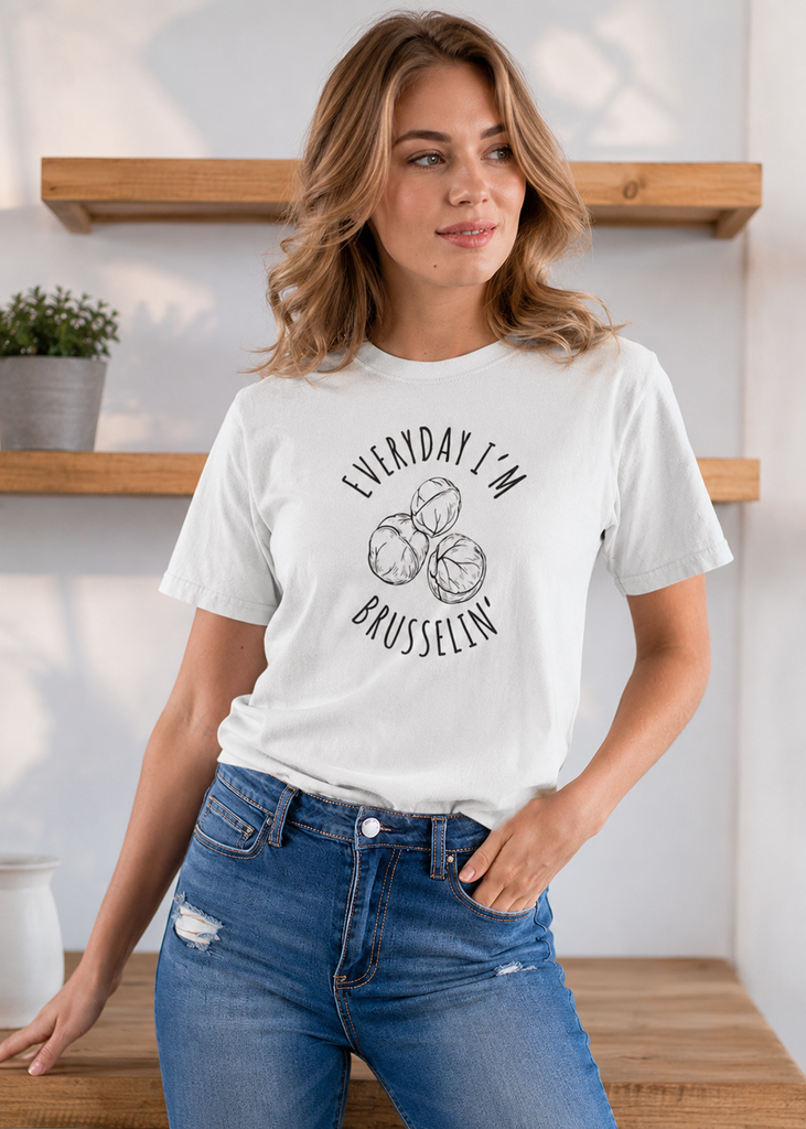 Everyday I'm Brusselin T-shirt