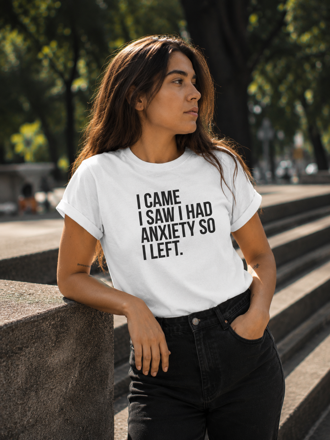 I came I saw I had Anxiety So Left T-shirt