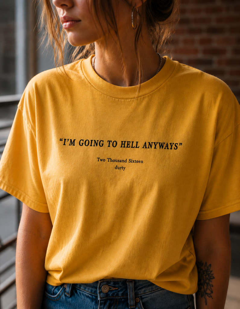 I'm going to hell anyways T-shirt