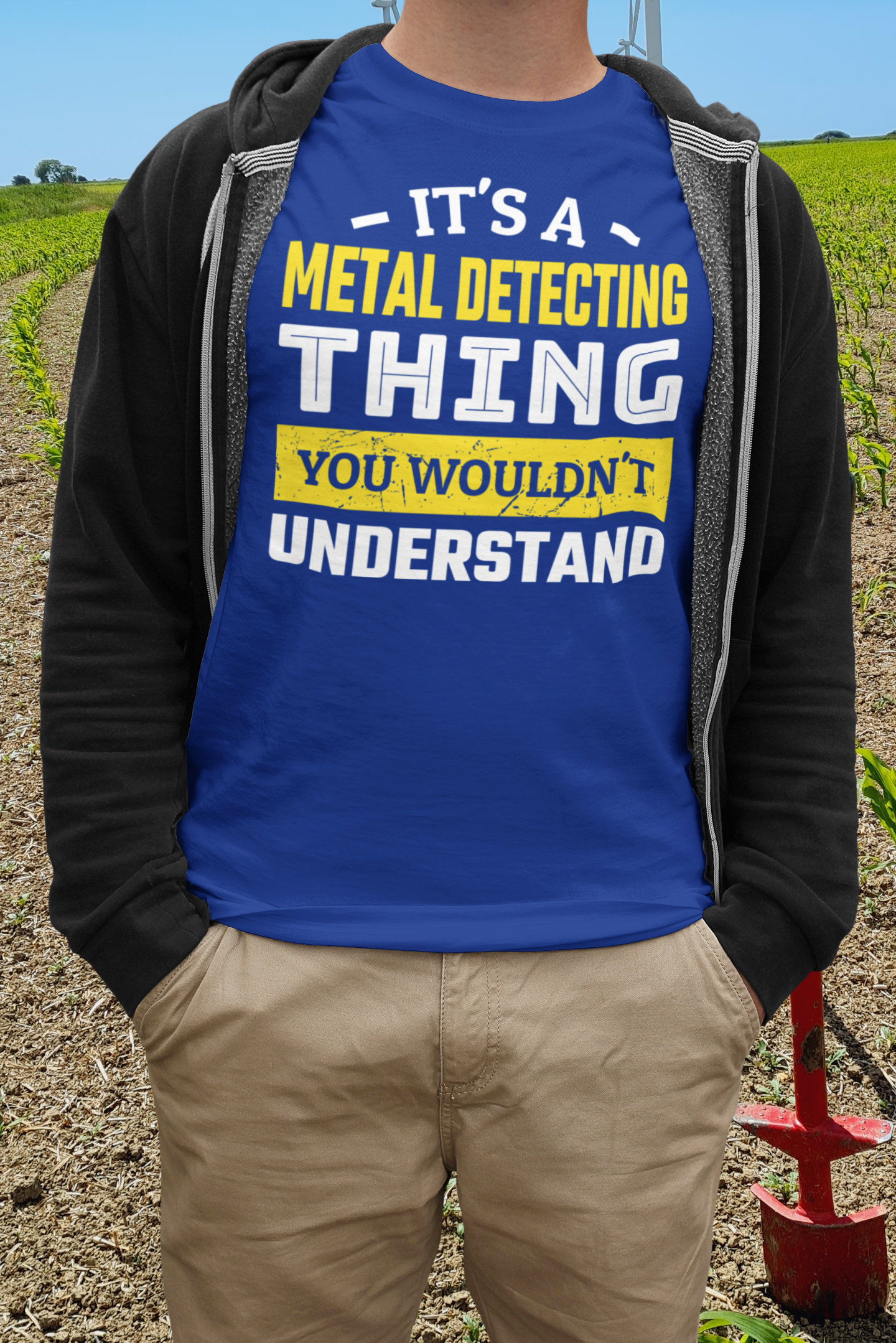 it's a metal detecting thing you wouldn't understand t-shirt