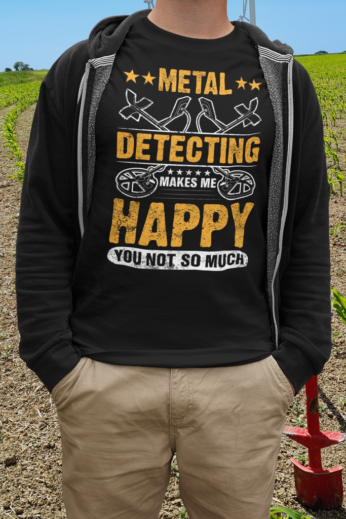 Metal detecting makes me happy, you not so much.