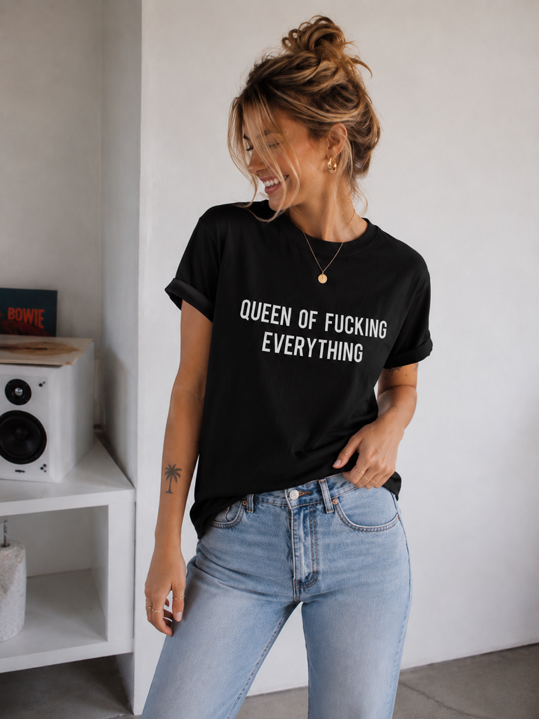 Queen of fuckin everything T-shirt