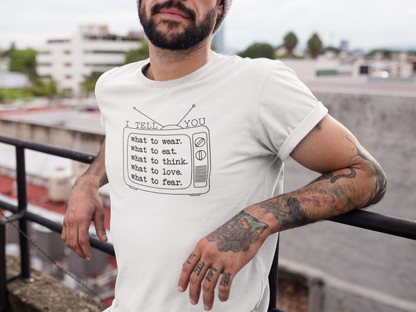 I tell you : what to wear, what to eat,what to think...T-shirt - Urbantshirts.co.uk