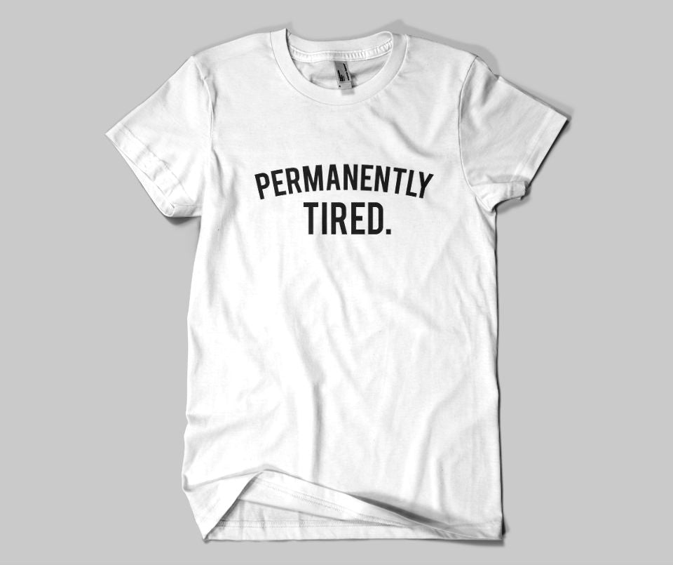 Permanently tired T-shirt - Urbantshirts.co.uk
