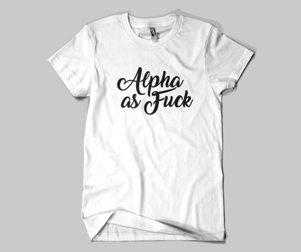 Alpha as Fuck T-shirt - Urbantshirts.co.uk