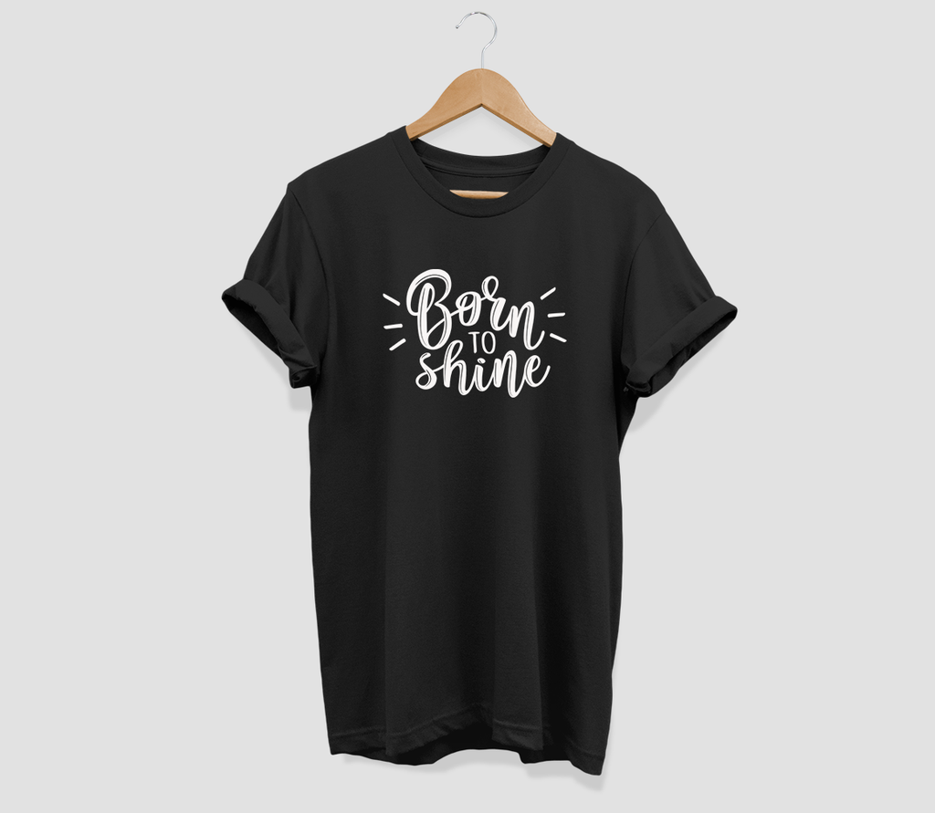 Born to shine T-shirt - Urbantshirts.co.uk