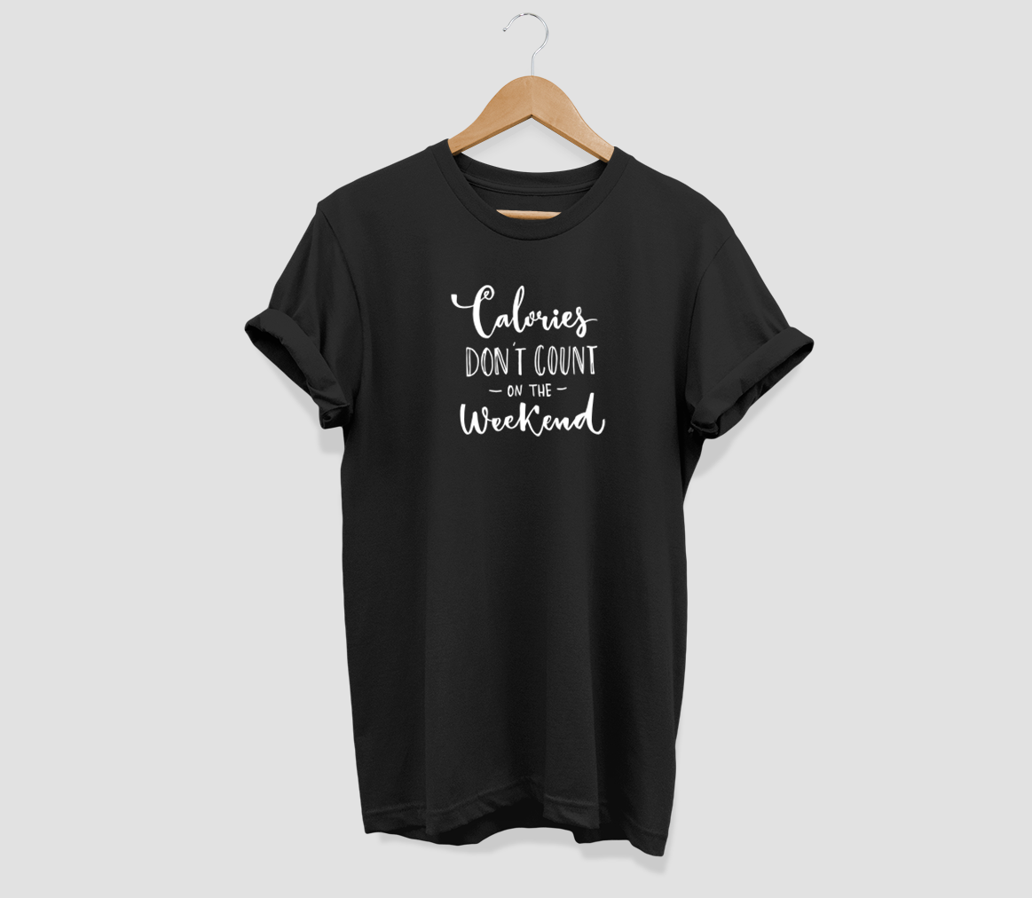 Calories don't count on the weekend T-shirt - Urbantshirts.co.uk