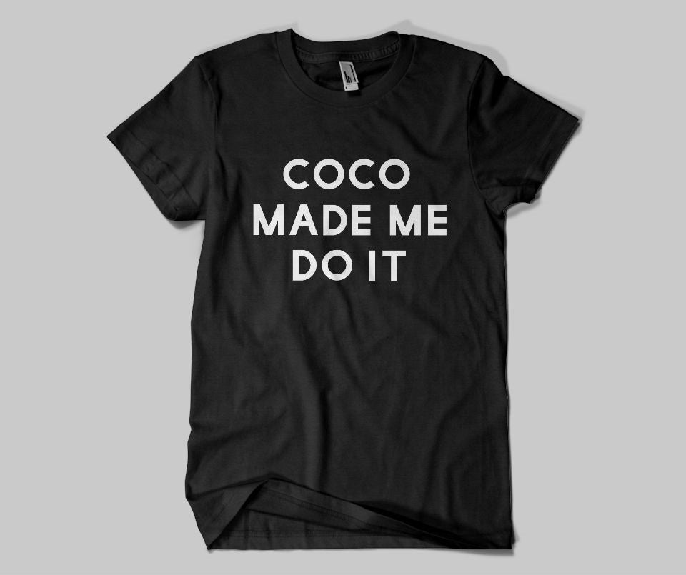 Coco made me do it T-shirt - Urbantshirts.co.uk
