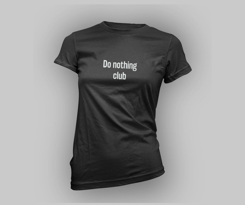 Do nothing club T-shirt - Urbantshirts.co.uk