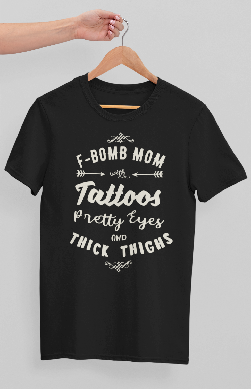 F-Bomb Mom Tattoos Pretty Eyes And Thick Thighs T-shirt