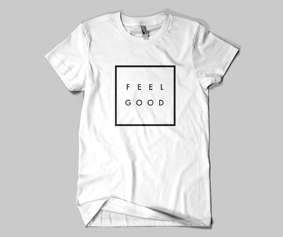 Feel good T-shirt - Urbantshirts.co.uk