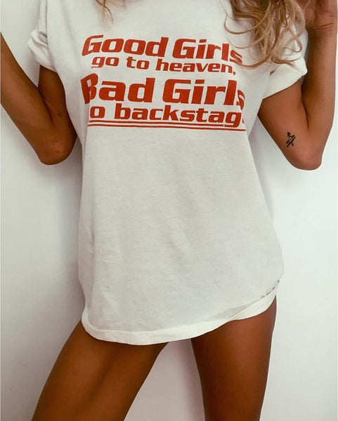 Good girls go to heaven Bad girls go to backstage T-shirt - Urbantshirts.co.uk