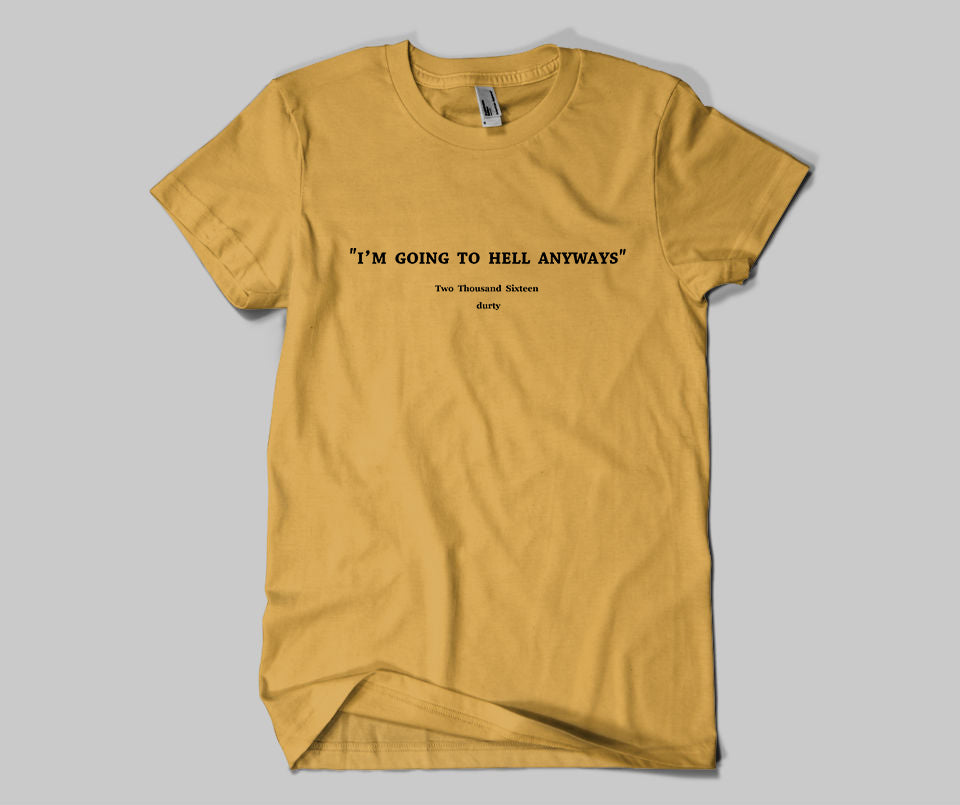 I'm going to hell anyways T-shirt - Urbantshirts.co.uk
