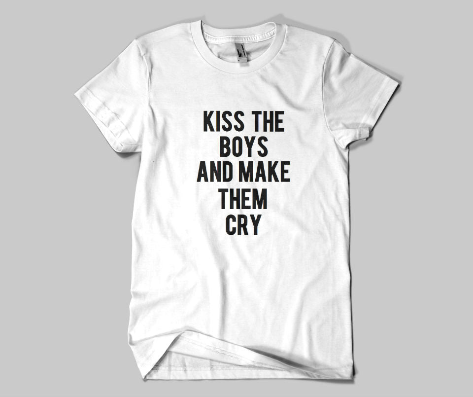 Kiss the boys and make them cry T-shirt - Urbantshirts.co.uk