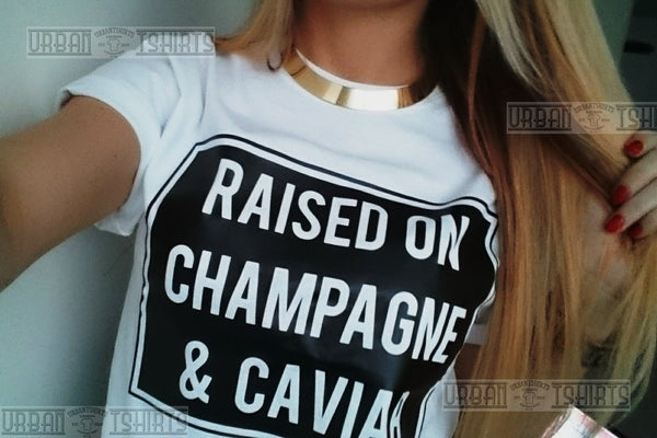 Raised on Champagne & Caviar T-shirt - Urbantshirts.co.uk