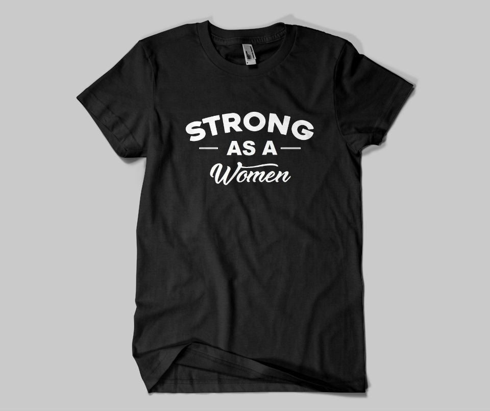 Strong as a women T-shirt - Urbantshirts.co.uk
