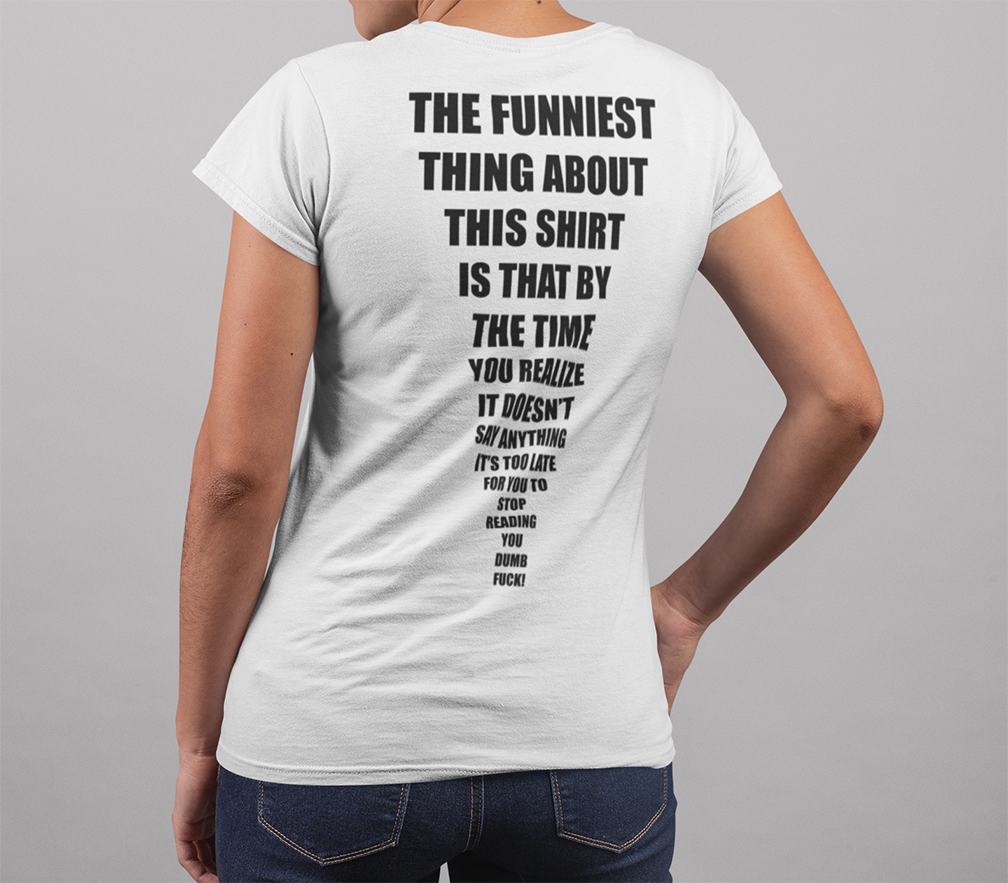 The funniest thing about this shirt...T-shirt - Urbantshirts.co.uk