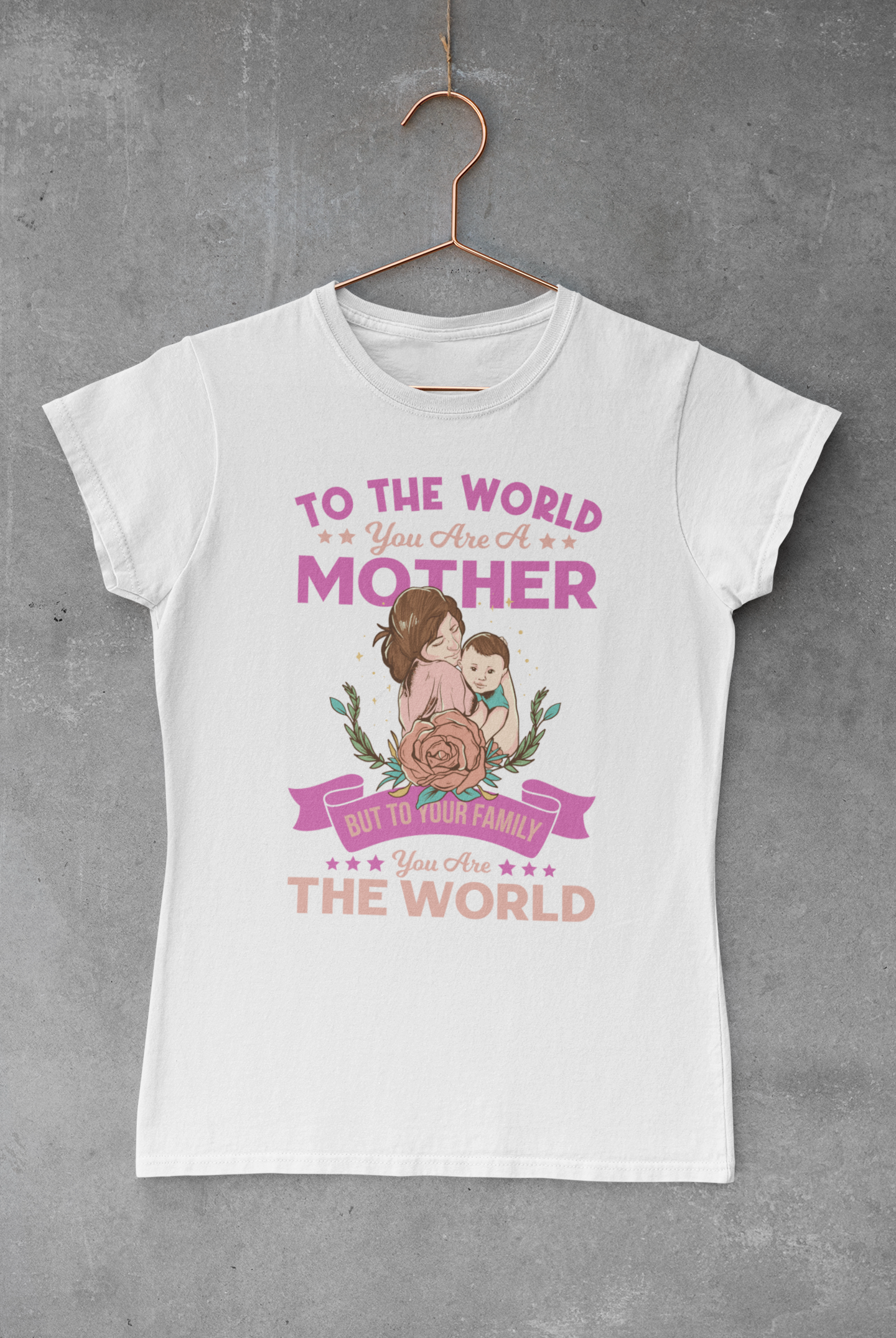 To Your Family You Are The World T-shirt