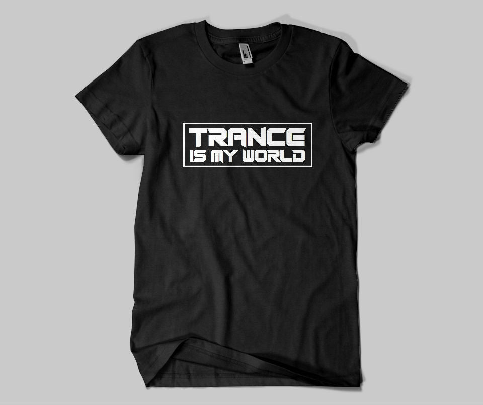 Trance is my world T-shirt - Urbantshirts.co.uk