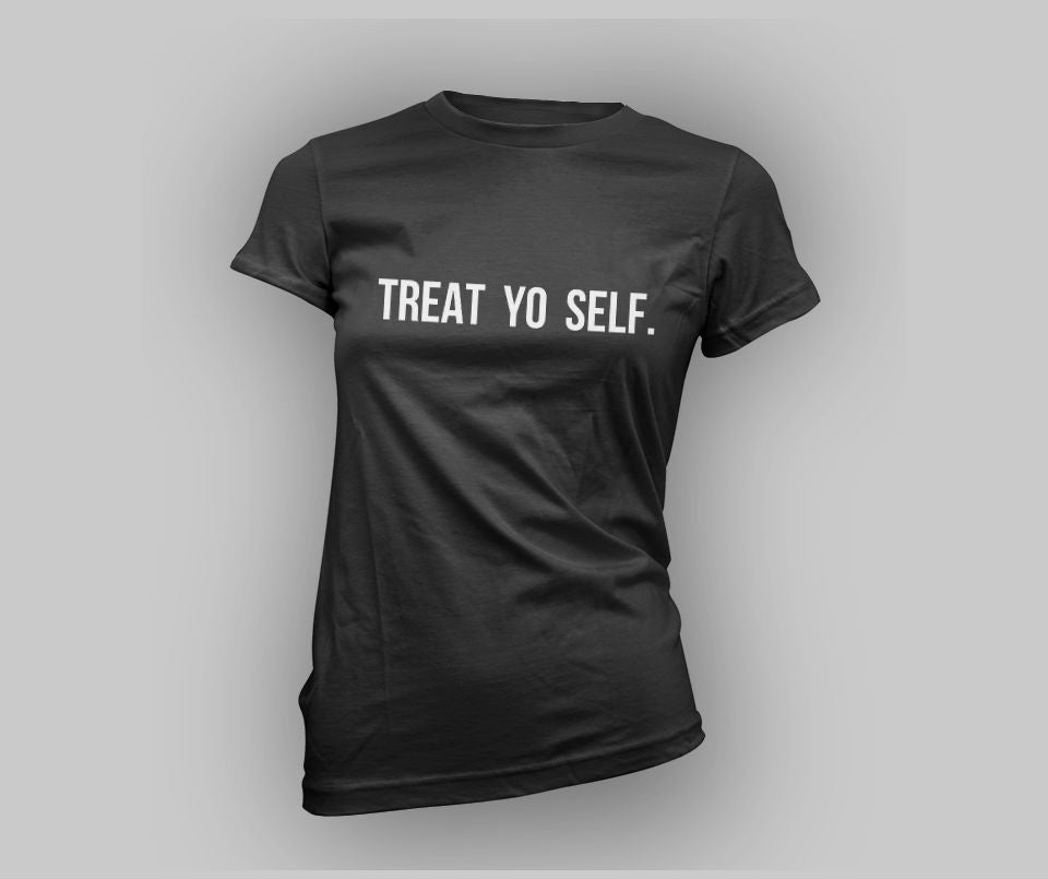 Treat yo self T-shirt - Urbantshirts.co.uk