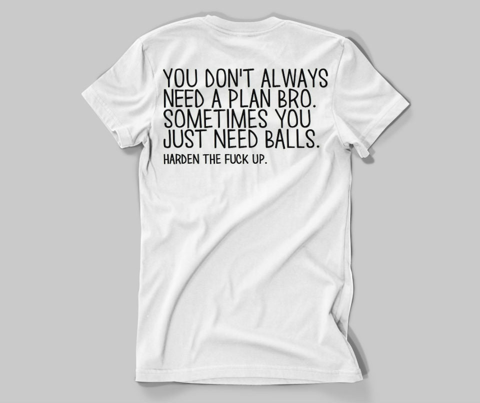 You don't always need a plan bro T-shirt - Urbantshirts.co.uk